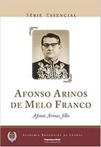 Afonso Arinos - Série Essencial - IMPRENSA OFICIAL