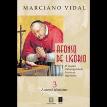 Afonso de ligorio o triunfo da benignidade frente ao rigorismo volume 3