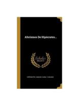 Aforismos de hipocrates Aforismos de hipocrates