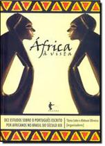 África Á Vista: Dez Estudos Sobre o Português Escrito Por Africanos no Brasil Xix - EDUFBA