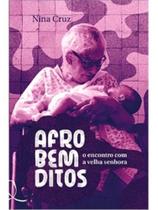 Afro bem ditos - o encontro com a velha senhora Afro bem ditos - o encontro com a velha senhora