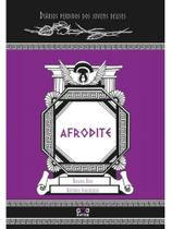 Afrodite - diários perdidos dos jovens deuses Afrodite - diários perdidos dos jovens deuses