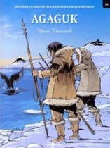 Agaguk - Yves Ehériault - Grandes Clássicos Da Literatura Em Quadrinhos