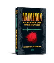 Agamenon e a guerra dos três mundos