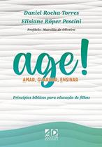 Age! amar, guardar, ensinar Age! amar, guardar, ensinar