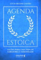 Agenda estoica: lições para uma vida de sabedoria e serenidade Agenda estoica: lições para uma vida de sabedoria e serenidade