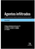 Agentes infiltrados - o magistrado como garantidor e ferramenta de aprimora - ALMEDINA BRASIL