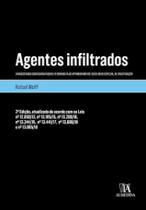 Agentes infiltrados: o magistrado como garantidor e ferramenta de aprimoramento deste meio especial de investigação - ALMEDINA BRASIL