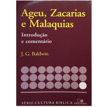 Ageu, Zacarias e Malaquias Introdução e Comentário, J G Baldwin - Vida Nova