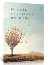 Agir invisivel de deus, o - VIDA EDITORA Agir invisivel de deus, o - VIDA EDITORA
