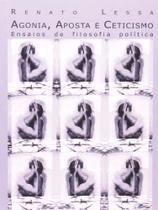 Agonia, aposta e ceticismo Agonia, aposta e ceticismo