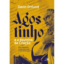 Agostinho e a doutrina da criação Agostinho e a doutrina da criação