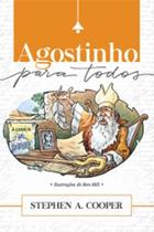 Agostinho Para Todos - Stephen A. Cooper - Ultimato