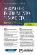 Agravo de instrumento no novo CPC: teoria e prática - JH MIZUNO