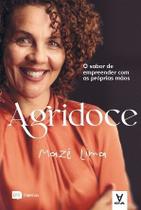 Agridoce, O Sabor de Empreender com as Próprias Mãos