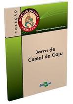 Agroindústria Familiar - Barra de Cereal de Caju