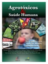 Agrotóxicos & saúde humana Agrotóxicos & saúde humana