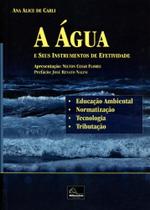 Água e Seus Instrumentos De Efetividades, A Água e Seus Instrumentos De Efetividades, A