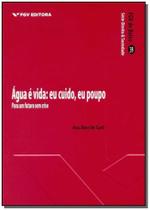 Água é Vida - Eu Cuido, Eu Poupo Sortido Água é Vida - Eu Cuido, Eu Poupo Sortido