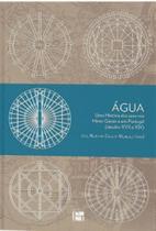 Água - uma história dos usos nas minas gerais e em portugal - FINO TRAÇO Água - uma história dos usos nas minas gerais e em portugal - FINO TRAÇO