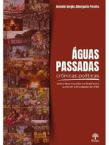 Águas passadas crônicas políticas Águas passadas crônicas políticas