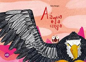 AGUIA E A CORUJA, A - Autor: BORGES, TAISA - ZIT EDITORA