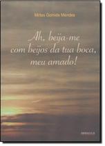 Ah, Beija-me com Beijos da tua Boca, Meu Amado! - 7 LETRAS