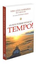 Ah, Se Eu Pudesse Voltar No Tempo! Ah, Se Eu Pudesse Voltar No Tempo!