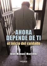 Ahora depende de ti, el inicio del cuidado - Letrame