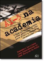 Ai-5 na Academia: O Manual do Lead Usado Pelos Golpistas de 1964 Para Punir o Ensino de Jornalismo - EDIFURB Ai-5 na Academia: O Manual do Lead Usado Pelos Golpistas de 1964 Para Punir o Ensino de Jornalismo - EDIFURB