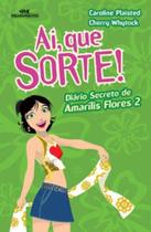 Ai, que sorte! diario secreto de amarilis flores 2