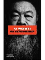 Ai weiwei on censorship Ai weiwei on censorship