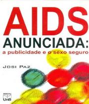 Aids Anunciada. A Publicidade e O Sexo Seguro - UNB