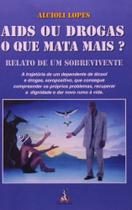 Aids ou Drogas, o Que Mata Mais Aids ou Drogas, o Que Mata Mais