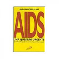 Aids uma questao urgente - Paulus Aids uma questao urgente - Paulus