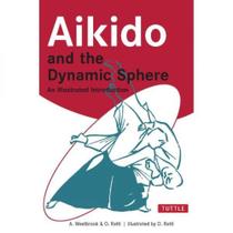 Aikido and the dynamic sphere Aikido and the dynamic sphere