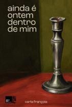 Ainda e ontem dentro de mim Ainda e ontem dentro de mim