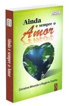 Ainda e Sempre o Amor - Livro de Rogério Coelho e Christina Miranda