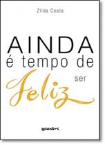 Ainda É Tempo de Ser Feliz