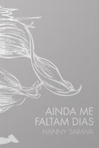 Ainda Me Faltam Dias Ainda Me Faltam Dias