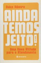 Ainda Temos Jeito! - Dulce Ribeiro