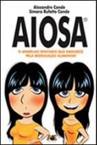 Aiosa - o aparelho dentario que emagrece pela reeducaçao alimentar - AGE EDITORA **