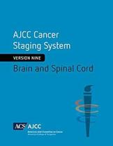 AJCC Cancer Staging System Brain and Spinal Cord
