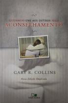 AJUDANDO UNS AOS OUTROS PELO ACONSELHAMENTO - 2ª EDIÇÃO - VIDA NOVA AJUDANDO UNS AOS OUTROS PELO ACONSELHAMENTO - 2ª EDIÇÃO - VIDA NOVA