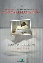 Ajudando uns aos outros pelo Aconselhamento - 2ª edição - VIDA NOVA Ajudando uns aos outros pelo Aconselhamento - 2ª edição - VIDA NOVA