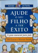 Ajude o Seu Filho a Ter Êxito O Guia Essencial para Pais