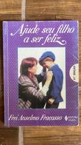 Ajude Seu Filho A Ser Feliz