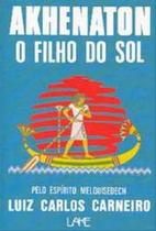 Akhenaton - o Filho do sol