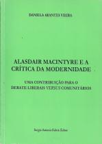 Alasdair Macintyre e a Crítica da Modernidade Uma Contribuição para o Debate Liberais Versus Comun