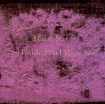 Álbum de música Capitol So Tonight That I Might See Mazzy Star